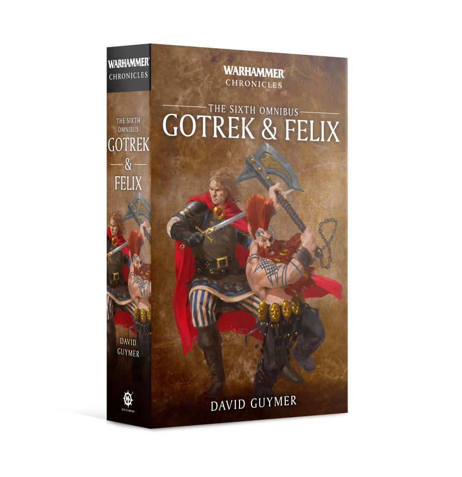 Warhammer Chronicles: Gotrek & Felix - The Sixth Omnibus (PB)