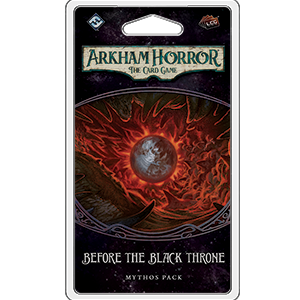 Arkham Horror LCG: Before the Black Throne Mythos Pack