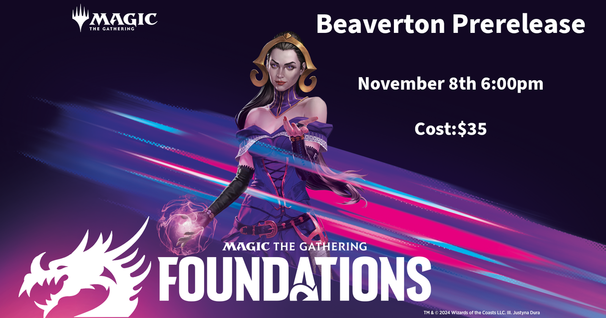 BEAVERTON EVENT: MTG Foundations Prerelease - Friday 11/8 @6:00PM