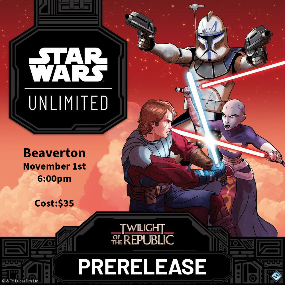 BEAVERTON EVENT: Star Wars: Unlimited – Twilight of the Republic Pre-Release Friday 11/1 6:00PM