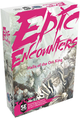 Epic Encounters: Halls of the Orc King