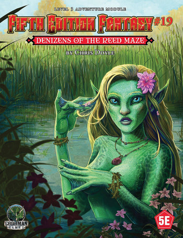 Fifth Edition Fantasy #19 - Denizens of the Reed Maze