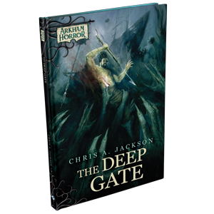 Arkham Horror Novella: The Deep Gate